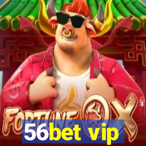 56bet vip